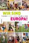 Wir sind Europa! Cover des Buches Wir sind Europa! (ISBN: 9783868735758)