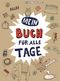 Mein Buch für alle Tage Cover des Buches Mein Buch für alle Tage (ISBN: 9783868736533)