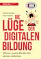 Die Lüge der digitalen Bildung Cover des Buches Die Lüge der digitalen Bildung (ISBN: 9783868816976)
