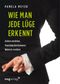 Wie man jede Lüge erkennt Cover des Buches Wie man jede Lüge erkennt (ISBN: 9783868822212)