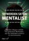 So werden Sie ein Mentalist Cover des Buches So werden Sie ein Mentalist (ISBN: 9783868822489)