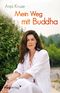 Mein Weg mit Buddha Cover des Buches Mein Weg mit Buddha (ISBN: 9783868824339)