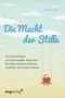 Die Macht der Stille Cover des Buches Die Macht der Stille (ISBN: 9783868825602)