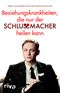 Beziehungskrankheiten, die nur der Schlussmacher heilen kann Cover des Buches Beziehungskrankheiten, die nur der Schlussmacher heilen kann (ISBN: 9783868832891)