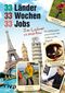 33 Länder, 33 Wochen, 33 Jobs Cover des Buches 33 Länder, 33 Wochen, 33 Jobs (ISBN: 9783868834642)