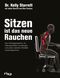 Sitzen ist das neue Rauchen Cover des Buches Sitzen ist das neue Rauchen (ISBN: 9783868838008)