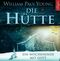 Die Hütte Cover des Buches Die Hütte (ISBN: 9783869092010)