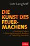Die Kunst des Feuermachens Cover des Buches Die Kunst des Feuermachens (ISBN: 9783869365534)