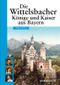Die Wittelsbacher Cover des Buches Die Wittelsbacher (ISBN: 9783869640167)