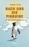 Nach uns die Pinguine Cover des Buches Nach uns die Pinguine (ISBN: 9783869711560)