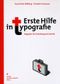 Erste Hilfe in Typografie Cover des Buches Erste Hilfe in Typografie (ISBN: 9783874394741)