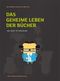 Das geheime Leben der Bücher vor dem Erscheinen Cover des Buches Das geheime Leben der Bücher vor dem Erscheinen (ISBN: 9783874397643)