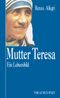 Mutter Teresa Cover des Buches Mutter Teresa (ISBN: 9783879967322)