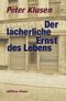 Der lächerliche Ernst des Lebens Cover des Buches Der lächerliche Ernst des Lebens (ISBN: 9783880815186)
