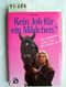 Kein Job für ein Mädchen Cover des Buches Kein Job für ein Mädchen (ISBN: 9783885422105)