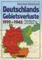 Deutschlands Gebietsverluste 1919-1945 Cover des Buches Deutschlands Gebietsverluste 1919-1945 (ISBN: 9783887411978)