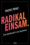 Radikal Einsam. Cover des Buches Radikal Einsam. (ISBN: 9783887770822)