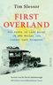 First Overland. Als Erste im Land Rover 18.000 Meilen von London nach Singapur Cover des Buches First Overland. Als Erste im Land Rover 18.000 Meilen von London nach Singapur (ISBN: 9783890295787)