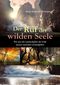 Der Ruf der wilden Seele Cover des Buches Der Ruf der wilden Seele (ISBN: 9783890607290)