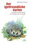 Der igelfreundliche Garten Cover des Buches Der igelfreundliche Garten (ISBN: 9783895662508)