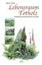 Lebensraum Totholz Cover des Buches Lebensraum Totholz (ISBN: 9783895662706)