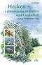 Hecken - Lebensräume in Garten und Landschaft Cover des Buches Hecken - Lebensräume in Garten und Landschaft (ISBN: 9783895667329)
