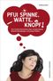 Pfui Spinne, Watte, Knopf! Cover des Buches Pfui Spinne, Watte, Knopf! (ISBN: 9783896029935)