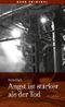 Angst ist stärker als der Tod Cover des Buches Angst ist stärker als der Tod (ISBN: 9783896562357)