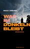 Was im Dunkeln bleibt Cover des Buches Was im Dunkeln bleibt (ISBN: 9783896563439)
