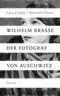 Wilhelm Brasse - der Fotograf von Auschwitz Cover des Buches Wilhelm Brasse - der Fotograf von Auschwitz (ISBN: 9783896675316)