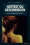 Hättest Du geschwiegen Cover des Buches Hättest Du geschwiegen (ISBN: 9783897056367)