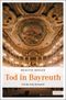 Tod in Bayreuth Cover des Buches Tod in Bayreuth (ISBN: 9783897057920)