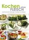 Kochen ohne Fleisch Cover des Buches Kochen ohne Fleisch (ISBN: 9783897360242)