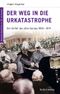 Der Weg in die Urkatastrophe Cover des Buches Der Weg in die Urkatastrophe (ISBN: 9783898094023)