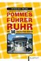 Pommesführer Ruhr Cover des Buches Pommesführer Ruhr (ISBN: 9783898619981)