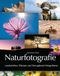 Naturfotografie Cover des Buches Naturfotografie (ISBN: 9783898647540)