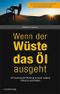 Wenn der Wüste das Öl ausgeht Cover des Buches Wenn der Wüste das Öl ausgeht (ISBN: 9783898792271)