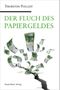 Der Fluch des Papiergeldes Cover des Buches Der Fluch des Papiergeldes (ISBN: 9783898796712)