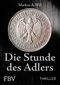 Die Stunde des Adlers (Thriller) Cover des Buches Die Stunde des Adlers (Thriller) (ISBN: 9783898797108)