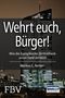Wehrt Euch, Bürger! Cover des Buches Wehrt Euch, Bürger! (ISBN: 9783898799256)