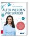 Älter werden wir später! Cover des Buches Älter werden wir später! (ISBN: 9783898839709)