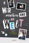 #wirmachenunsdiewelt Cover des Buches #wirmachenunsdiewelt (ISBN: 9783898966511)