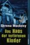 Das Haus der verlorenen Kinder Cover des Buches Das Haus der verlorenen Kinder (ISBN: 9783898979559)