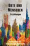 Orte und Menschen Cover des Buches Orte und Menschen (ISBN: 9783899185270)