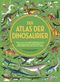Der Atlas der Dinosaurier Cover des Buches Der Atlas der Dinosaurier (ISBN: 9783899557411)