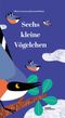 Sechs kleine Vögelchen Cover des Buches Sechs kleine Vögelchen (ISBN: 9783899558272)