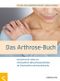 Das Arthrose-Buch Cover des Buches Das Arthrose-Buch (ISBN: 9783899936315)