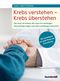 Krebs verstehen - Krebs überstehen Cover des Buches Krebs verstehen - Krebs überstehen (ISBN: 9783899938609)