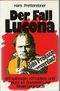 Der Fall Lucona. Ost-Spionage, Korruption und Mord im Dunstkreis der Regierungsspitze Cover des Buches Der Fall Lucona. Ost-Spionage, Korruption und Mord im Dunstkreis der Regierungsspitze (ISBN: 9783900710019)