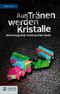 Aus Tränen werden Kristalle Cover des Buches Aus Tränen werden Kristalle (ISBN: 9783902729255)